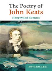 The Poetry of John Keats Metaphysical Elements,8126917326,9788126917327