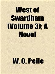 West of Swardham (Volume 3); A Novel,1154998304,9781154998306