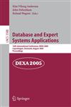 Database and Expert Systems Applications 16th International Conference, DEXA 2005, Copenhagen, Denmark, August 22-26, 2005, Proceedings,3540285660,9783540285663