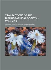 Transactions of the Bibliographical Society (Volume 9),1154098524,9781154098525