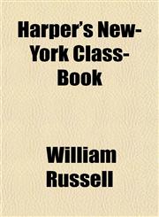 Harper's New-York Class-Book,1152941313,9781152941311