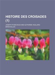 Histoire Des Croisades (1),1234502577,9781234502577