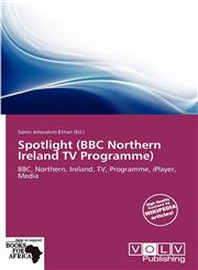 Spotlight (BBC Northern Ireland TV Programme),6138846273,9786138846277