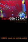 Digital Democracy: Discourse and Decision Making in the Information Age,0415197384,9780415197380