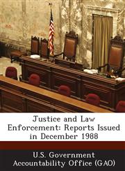 Justice and Law Enforcement Reports Issued in December 1988,1287179754,9781287179757