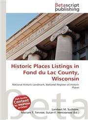 Historic Places Listings in Fond du Lac County, Wisconsin,6136429020,9786136429021