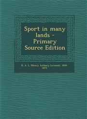 Sport in Many Lands - Primary Source Edition,1295545241,9781295545247