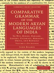 Comparative Grammar of the Modern Aryan Languages of India To Wit, Hindi, Panjabi, Sindhi, Gujarati, Marathi, Oriya, and Bangali,1108048137,9781108048132