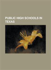 Public High Schools in Texas Lamar High School (Houston, Texas), Plano Senior High School, Lee High School (Houston), Bellaire High School (Bellair,1230677755,9781230677750