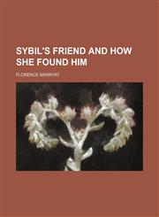 Sybil's friend and how she found him,1150017929,9781150017926