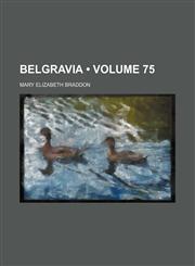 Belgravia (Volume 75),1153920034,9781153920032