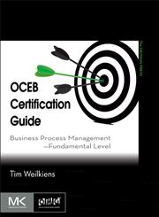 OCEB Certification Guide Business Process Management, Fundamental Level 1st Edition,0123869854,9780123869852