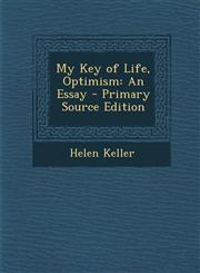 My Key of Life, Optimism An Essay - Primary Source Edition,1293527114,9781293527115