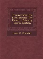 Transylvania the Land Beyond the Forest - Primary Source Edition,1295461382,9781295461387