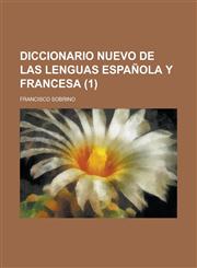 Diccionario Nuevo de Las Lenguas Espanola y Francesa Volume 1,1234404907,9781234404901