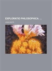 Exploratio Philosophica. (Volume 1),1150798866,9781150798863