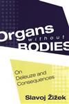 Organs Without Bodies Deleuze and Consequences,0415969212,9780415969215