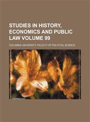 Studies in history, economics and public law Volume 99,1231085347,9781231085349