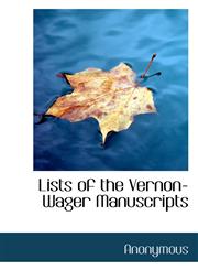 Lists of the Vernon-Wager Manuscripts,1115907069,9781115907064