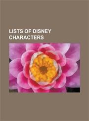 Lists of Disney Characters List of Toy Story Characters, Characters of Kingdom Hearts, List of Experiments from Lilo & Stitch,1156700604,9781156700600