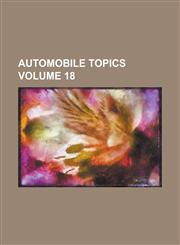 Automobile topics Volume 18,1236886569,9781236886569