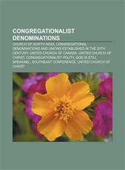Congregationalist denominations Church of North India, Congregational denominations and unions established in the 20th century,1157593437,9781157593430