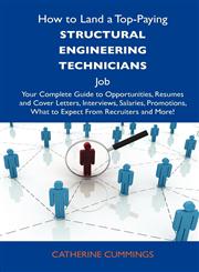 How to Land a Top-Paying Structural Engineering Technicians Job Your Complete Guide to Opportunities, Resumes and Cover Letters, Interviews, Salaries,1486137229,9781486137220
