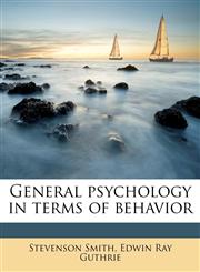 General psychology in terms of behavior,1177306743,9781177306744