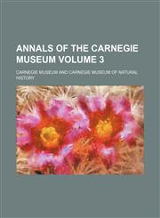 Annals of the Carnegie Museum Volume 3,1153349663,9781153349666