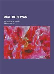 Mike Donovan; The Making of a Man,1230267654,9781230267654