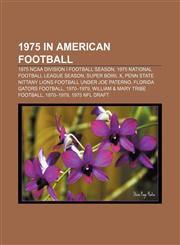 1975 in American football 1975 NCAA Division I football season, 1975 National Football League season, Super Bowl X,1156368774,9781156368770