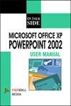 On Your Side - Microsoft Office XP Powerpoint 2002,8170084830,9788170084839