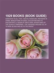 1929 books (Book Guide) Good-Bye to All That, 1929 in literature, Partners in Crime, Middletown studies, Civilization and Its Discontents,1156062098,9781156062098