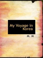 My Voyage in Korea,1117176452,9781117176451