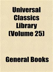 Universal Classics Library (Volume 25),1154882349,9781154882346
