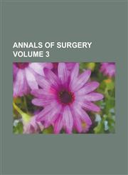 Annals of Surgery Volume 3,1234240963,9781234240967