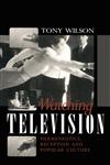 Watching Television Hermeneutics, Reception and Polular Culture,0745616364,9780745616360