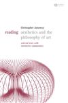 Reading Aesthetics and Philosophy of Art Selected Texts with Interactive Commentary,1405118075,9781405118071