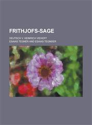 Frithjofs-Sage; Deutsch V. Heinrich Viehoff,1234413892,9781234413897