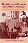 Representing Africa in Children's Literature (Children's Literature and Culture) Old and New Ways of Seeing,0415974682,9780415974684