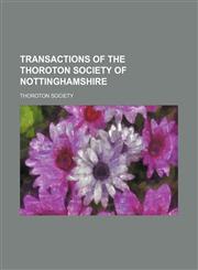 Transactions of the Thoroton Society of Nottinghamshire Volume 1,115101589X,9781151015891