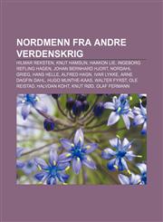 Nordmenn fra andre verdenskrig Hilmar Reksten, Knut Hamsun, Haakon Lie, Ingeborg Refling Hagen, Johan Bernhard Hjort, Nordahl Grieg,1233368818,9781233368815