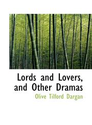 Lords and Lovers, and Other Dramas,1116796120,9781116796124