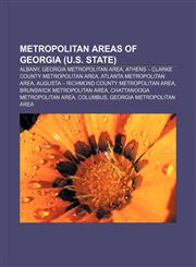 Metropolitan areas of Georgia (U.S. state) Albany, Georgia metropolitan area, Athens - Clarke County metropolitan area,1157112609,9781157112600