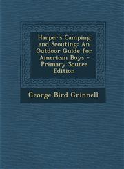 Harper's Camping and Scouting An Outdoor Guide for American Boys - Primary Source Edition,1293738379,9781293738375