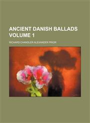 Ancient Danish ballads Volume 1,1153918943,9781153918947
