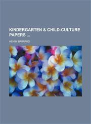 Kindergarten & Child-Culture Papers,1151240133,9781151240132
