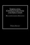 Liberalism, Communitarianism and Education Reclaiming Liberal Education,0754653978,9780754653974