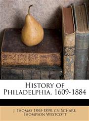 History of Philadelphia, 1609-1884,1175666580,9781175666581