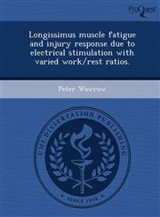 Longissimus muscle fatigue and injury response due to electrical stimulation with varied work/rest ratios.,1249046106,9781249046103